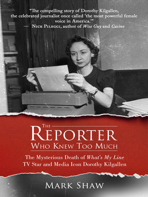 Title details for The Reporter Who Knew Too Much by Mark Shaw - Available